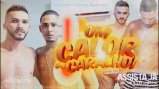 Um calor do Caralho – Ducka Magrinho, O Baiano